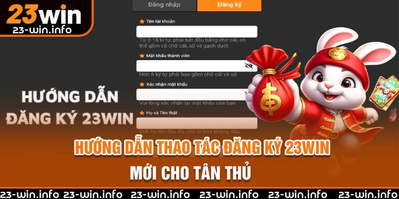 huong-dan-thao-tac-dang-ky-23win-moi-cho-tan-thu