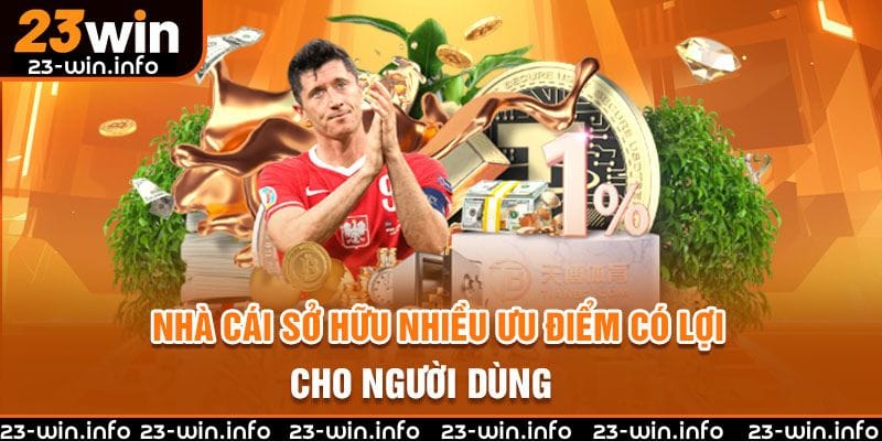 nha-cai-so-huu-nhieu-uu-diem-co-loi-cho-nguoi-dung